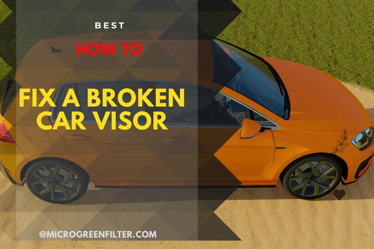 How to Fix a Broken Car Visor