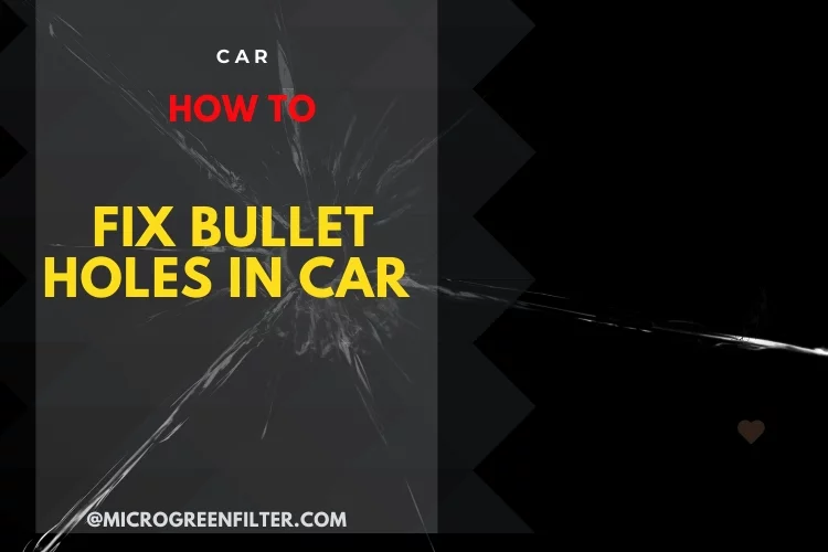 How to Fix Bullet Holes in Car